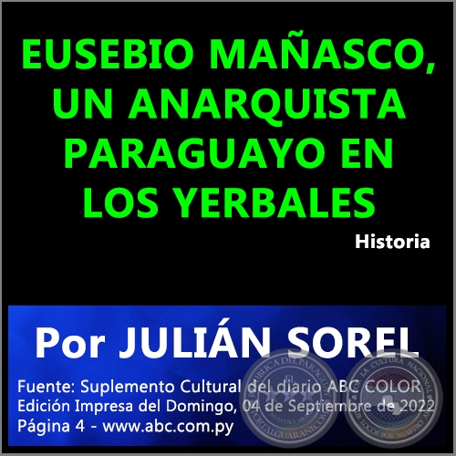 EUSEBIO MAÑASCO, UN ANARQUISTA PARAGUAYO EN LOS YERBALES - Por JULIÁN SOREL - Domingo, 04 de Septiembre de 2022